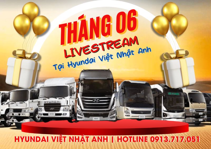 Chương trình Livestream Tháng 06.2024 tại Hyundai Việt Nhật Anh