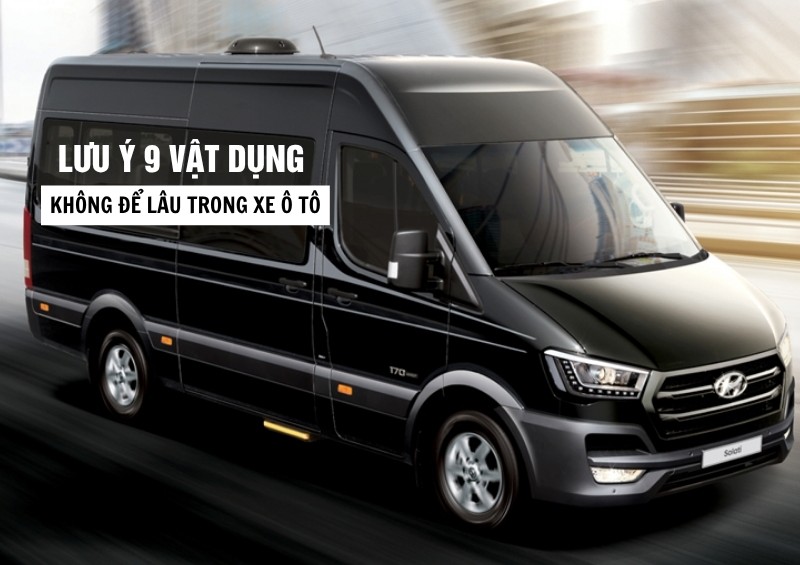 Lưu ý 9 Vật Dụng Không Để Lâu Trong Xe Ô tô